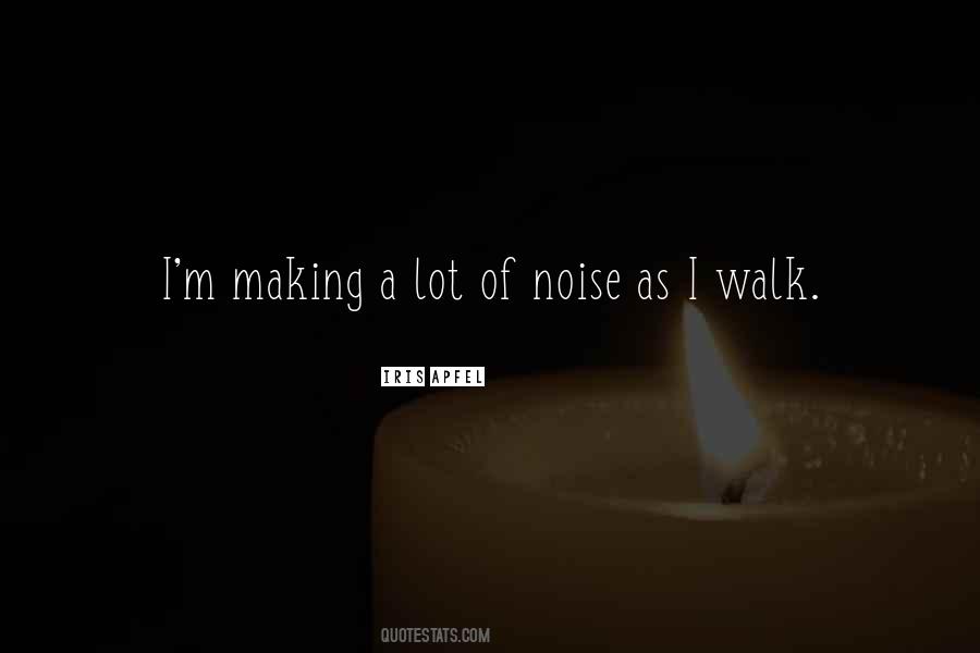 Quotes About Making Noise #271850