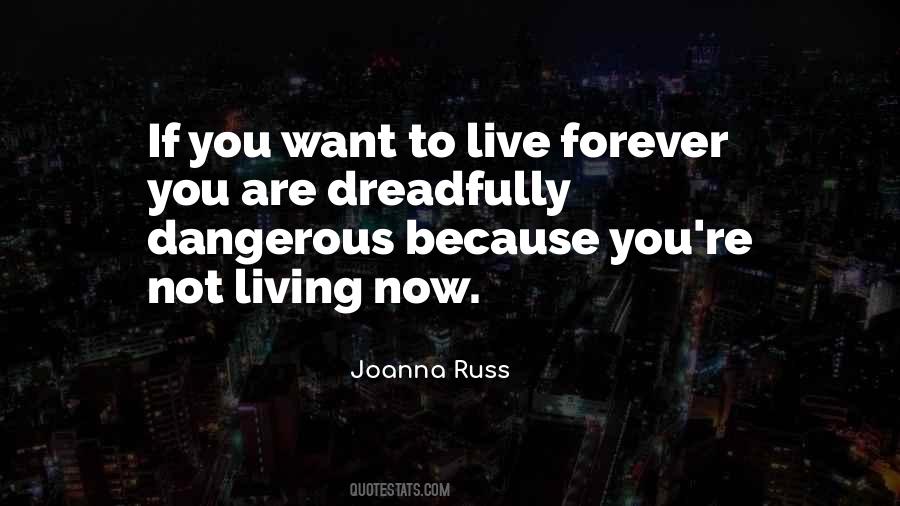 Quotes About Living Forever #507344