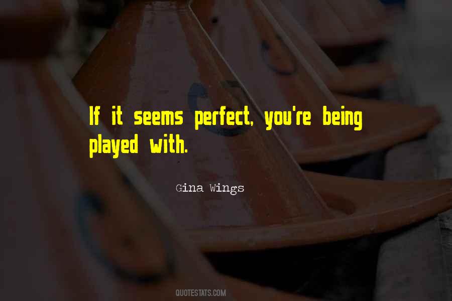 Quotes About Being Played #703974