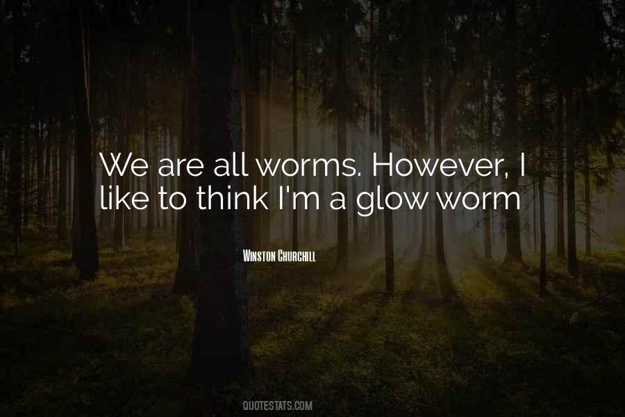 Quotes About Glow Worms #1826638