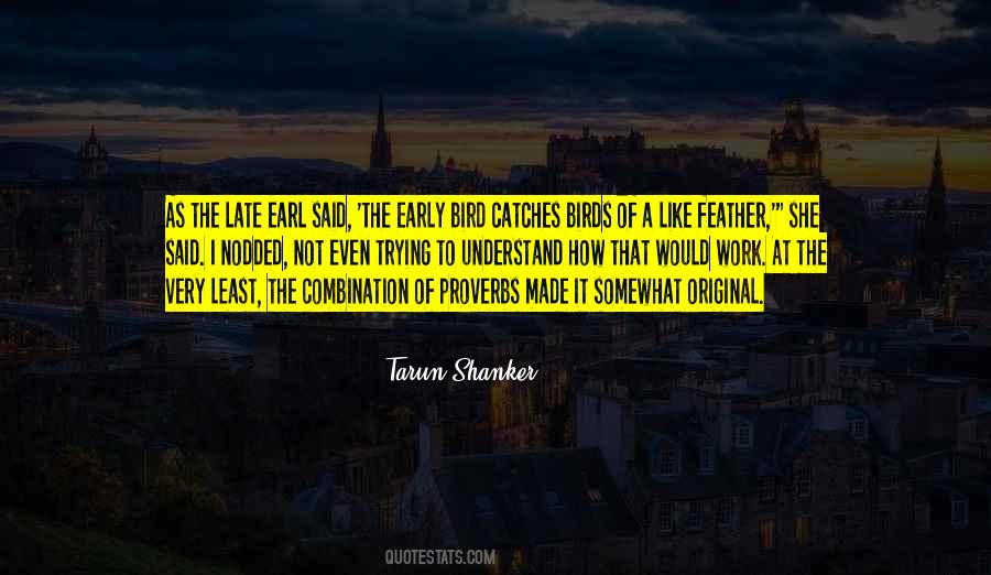 Quotes About Early Birds #1534373