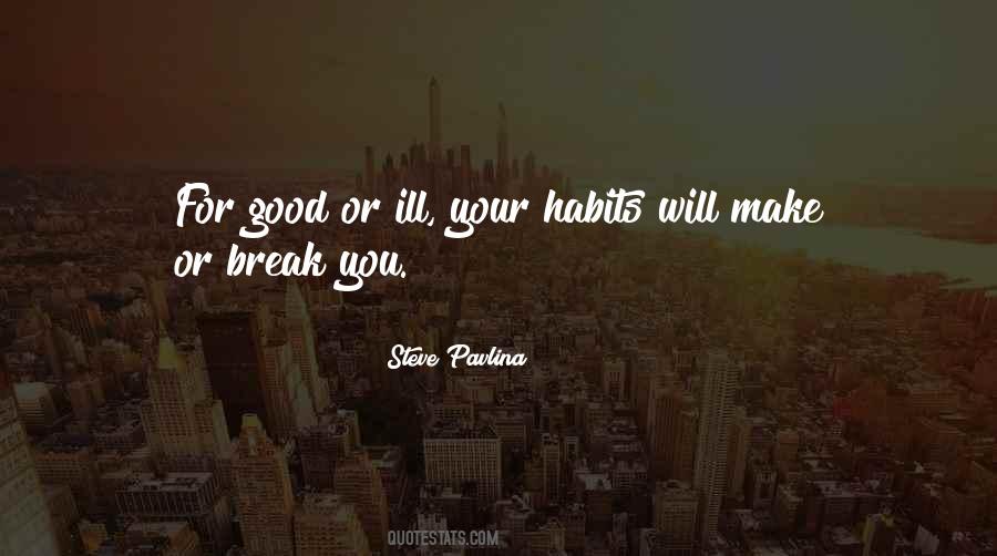 Quotes About Habits Break #467029