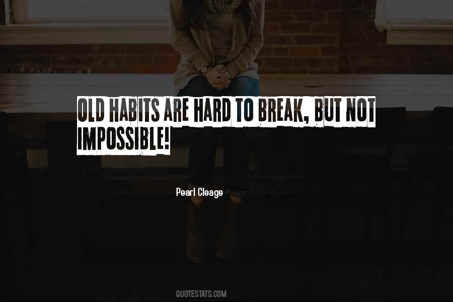 Quotes About Habits Break #549171