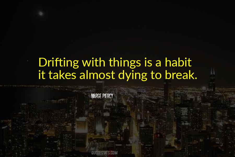 Quotes About Habits Break #661086