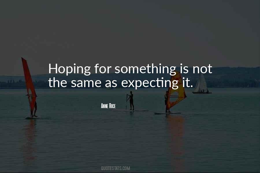 Quotes About Hoping For Something #1322880