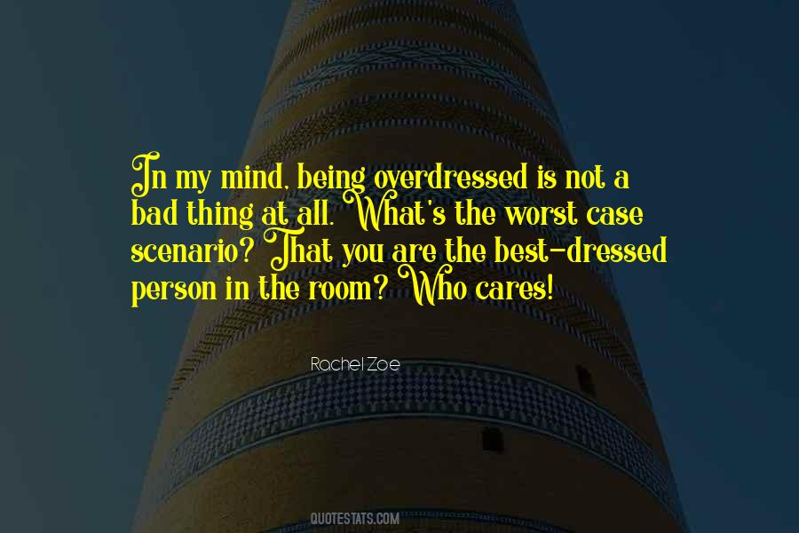 Quotes About Being Overdressed #1326627