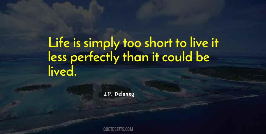 Life Is Too Short To Be Quotes #1018231