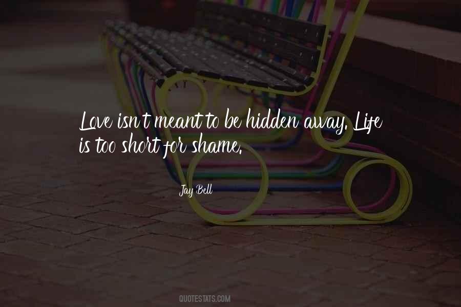 Life Is Too Short To Be Quotes #1025568