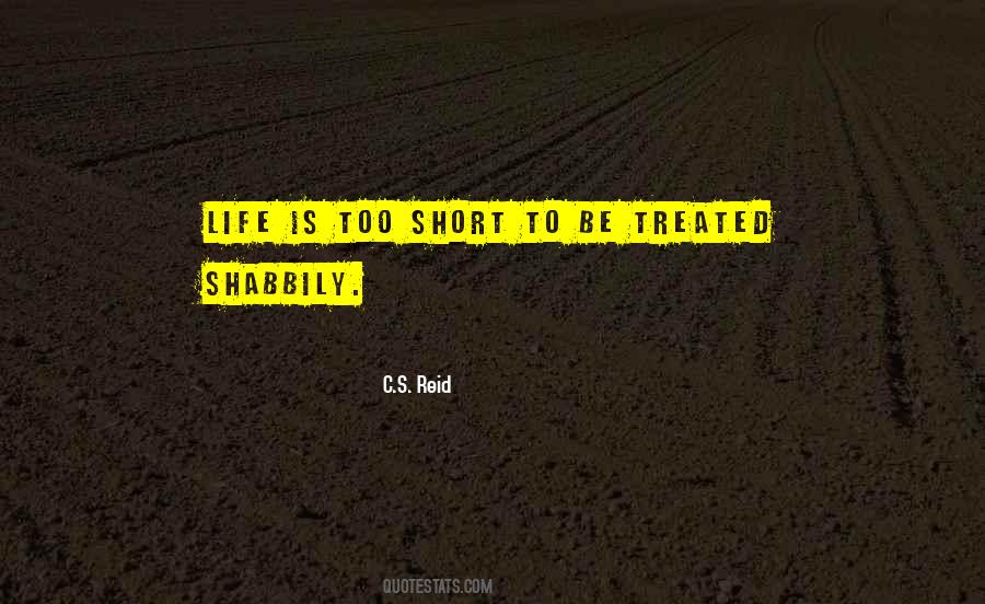 Life Is Too Short To Be Quotes #1100067