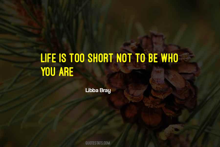 Life Is Too Short To Be Quotes #1163297