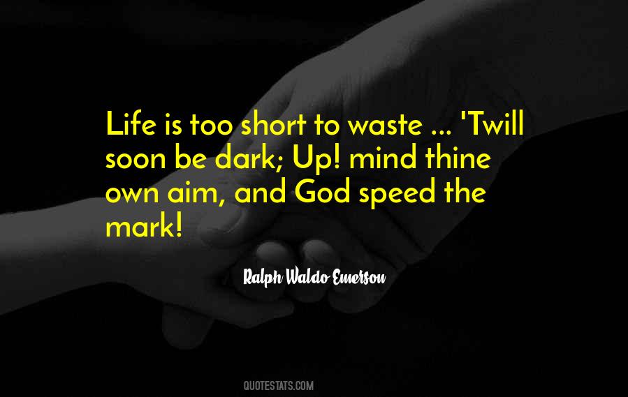 Life Is Too Short To Be Quotes #1405519