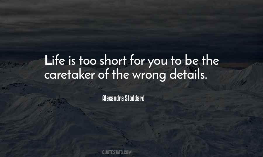 Life Is Too Short To Be Quotes #1453888