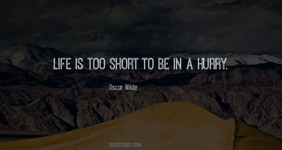 Life Is Too Short To Be Quotes #266376