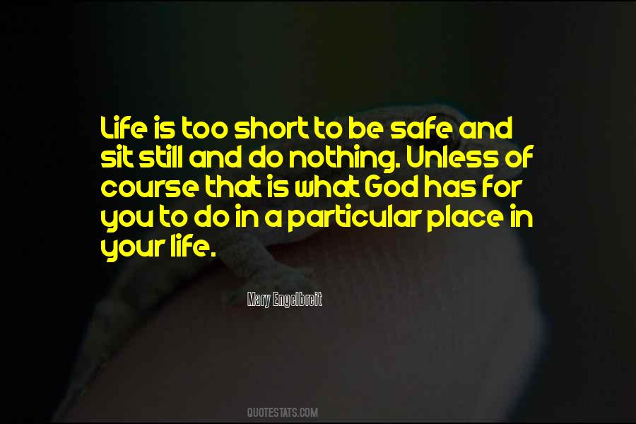 Life Is Too Short To Be Quotes #368821