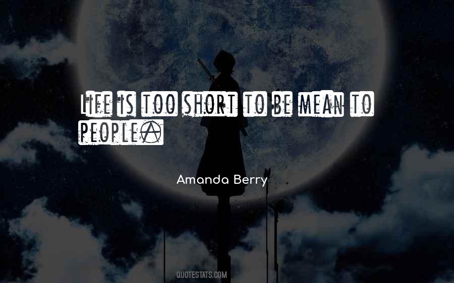 Life Is Too Short To Be Quotes #474210