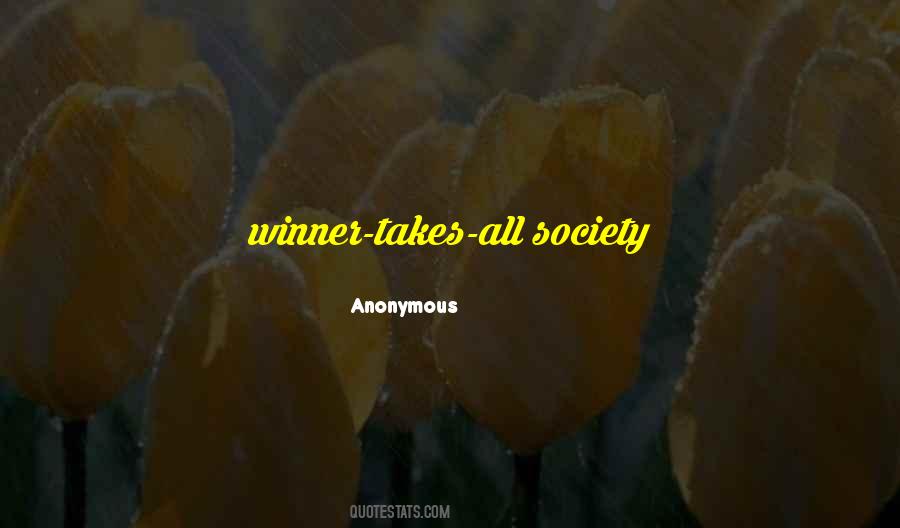 Quotes About Winner Takes All #533789