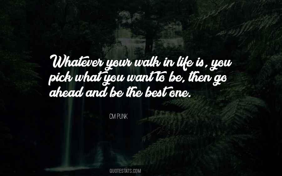 Whatever You Want To Be Quotes #98939