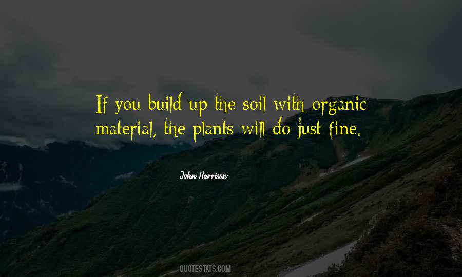 Quotes About Organic Gardening #1449612
