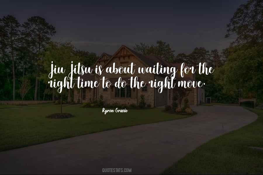 Quotes About Waiting The Right Time #1074294