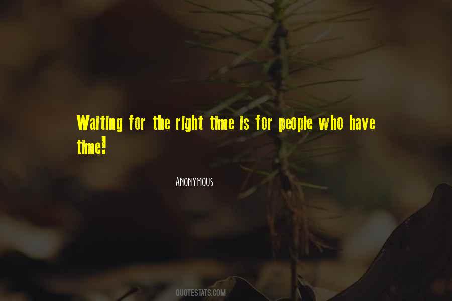 Quotes About Waiting The Right Time #119545