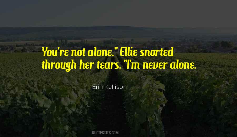 I M Not Alone Quotes #218432