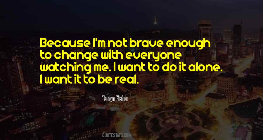 I M Not Alone Quotes #242124