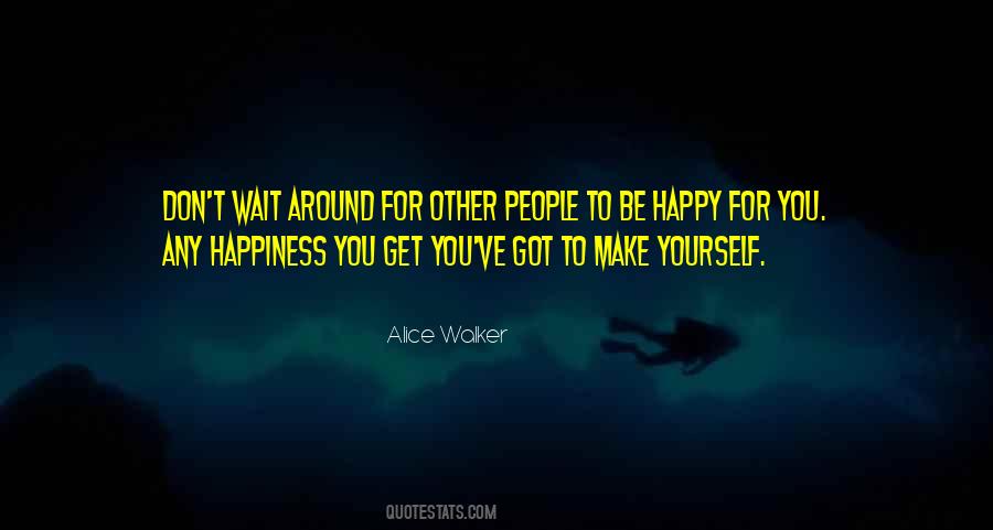 Yourself Happiness Quotes #208483