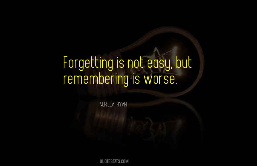 Quotes About Remembering And Forgetting #181686