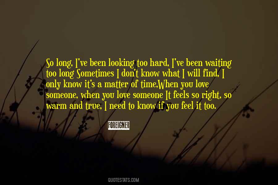 Quotes About Only Waiting So Long #120988