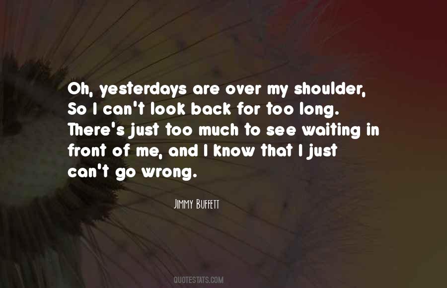 Quotes About Only Waiting So Long #86621