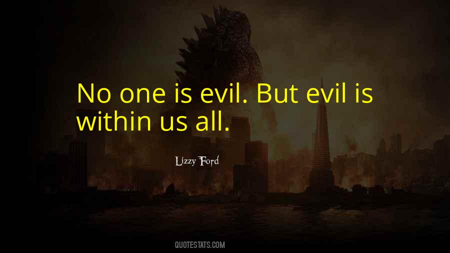 Quotes About Evil Within Us #275474