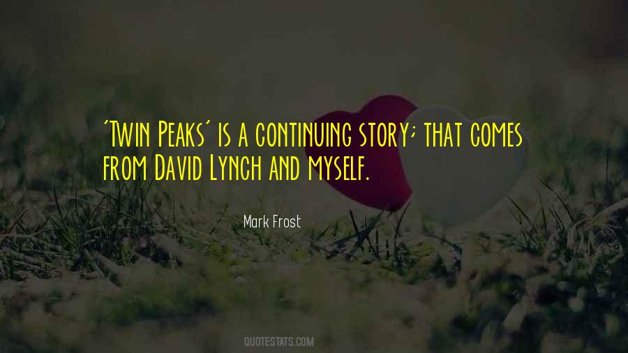 Quotes About Twin Peaks #1127138