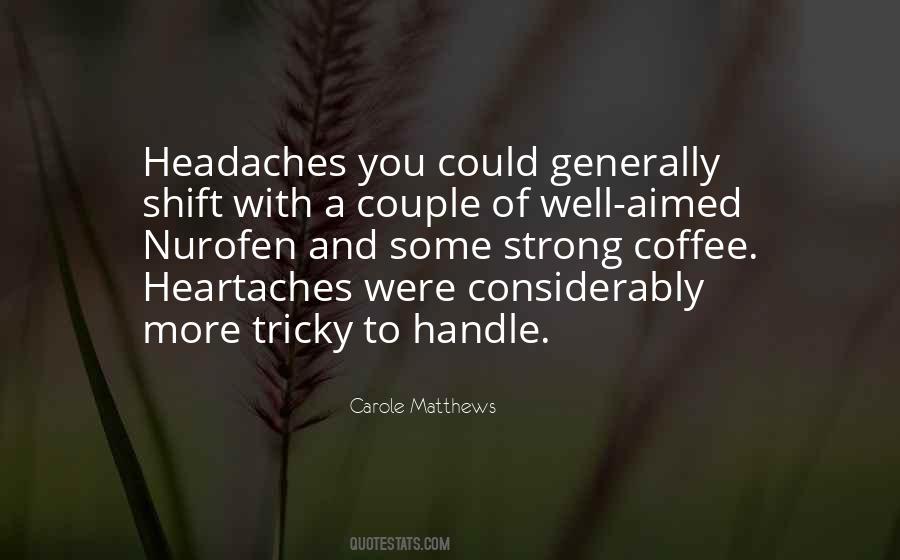 Quotes About Heartaches In Life #995179