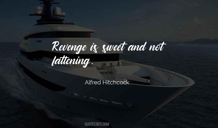 Quotes About Sweet Revenge #983286