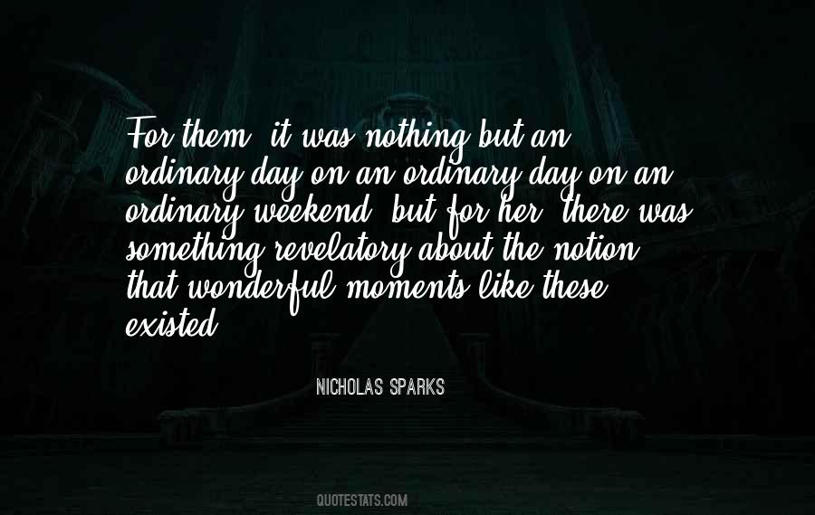 No Ordinary Moments Quotes #978641