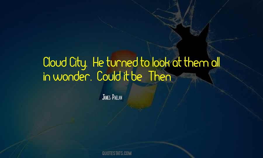 Quotes About Phelan #716120