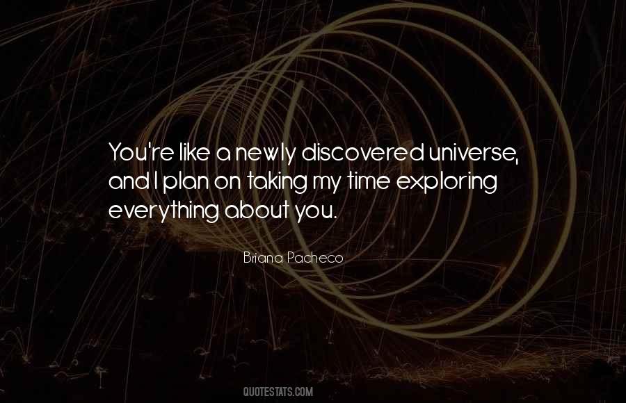 Quotes About Exploring The Universe #1131558