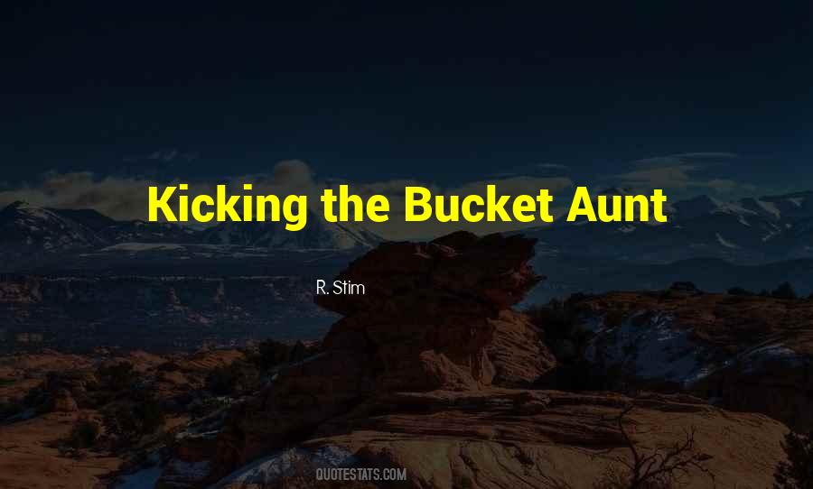 Quotes About Kicking The Bucket #598282