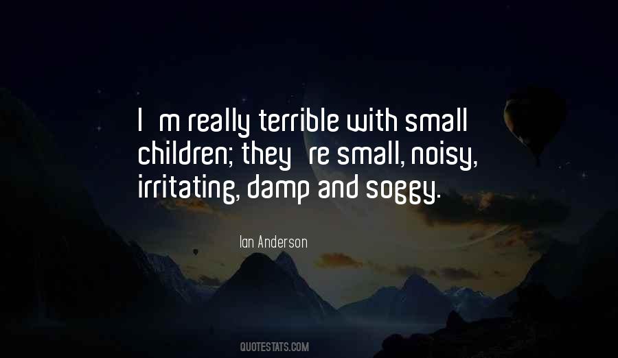 Quotes About Small But Terrible #1230808