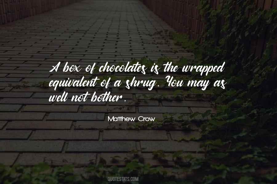 Quotes About Box Of Chocolates #255208