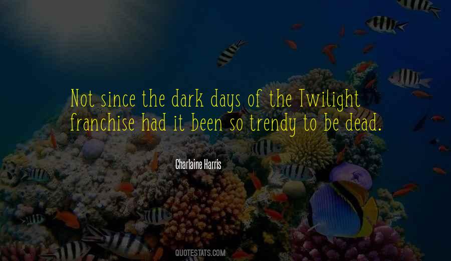 Quotes About Dark Days #1586603