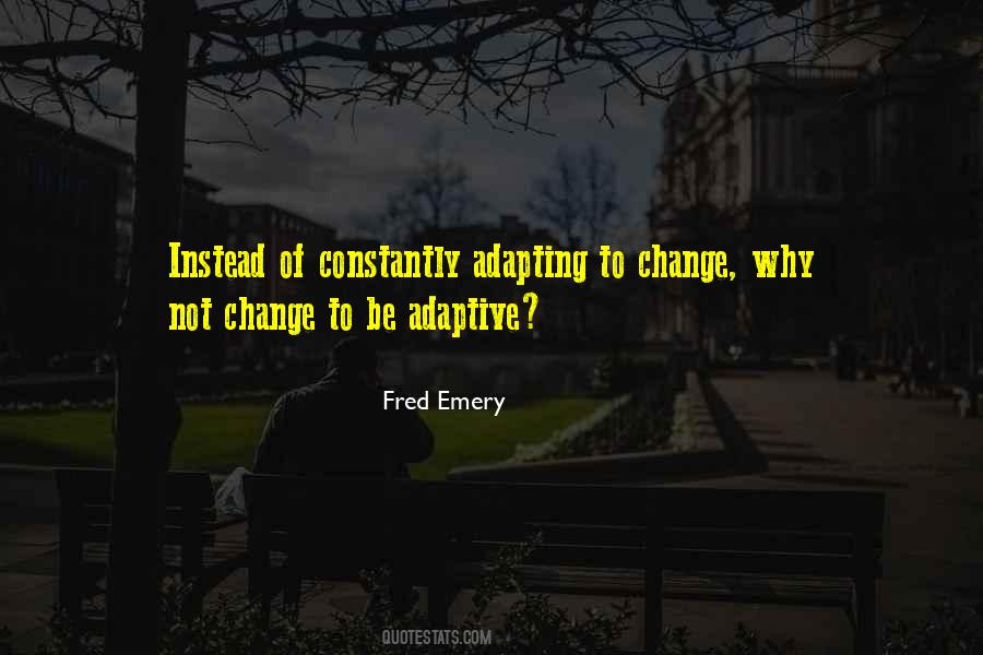 Quotes About Adapting To Change #1463089