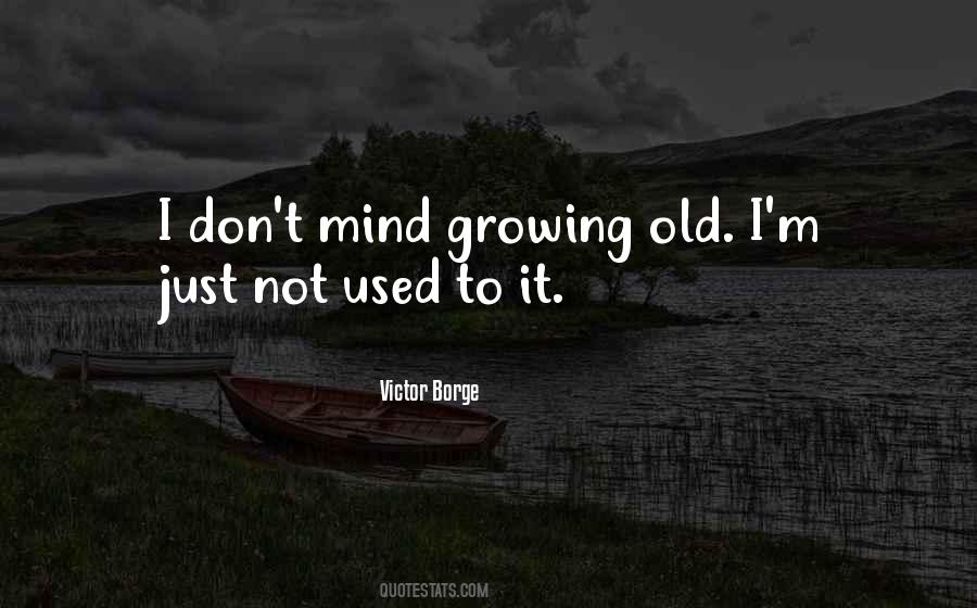 Quotes About Growing Old #1350108