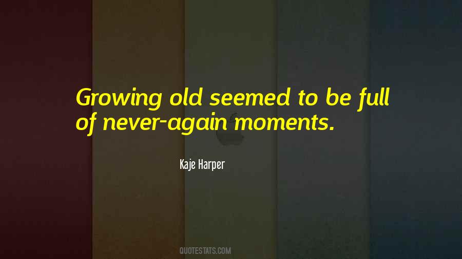 Quotes About Growing Old #1600579