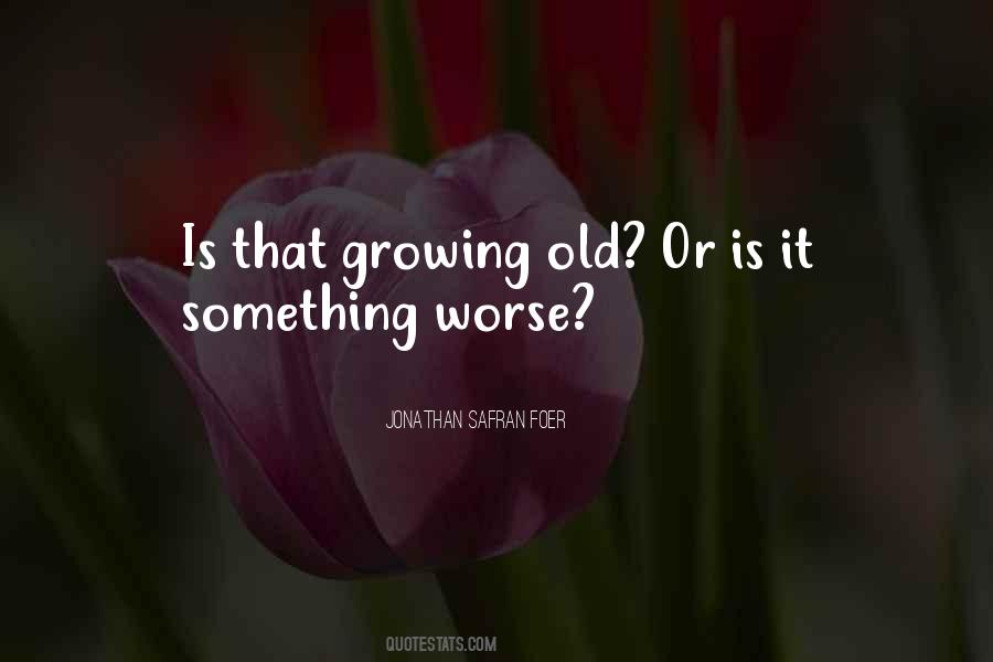 Quotes About Growing Old #952248