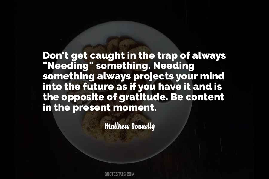 Quotes About Caught In The Moment #686300