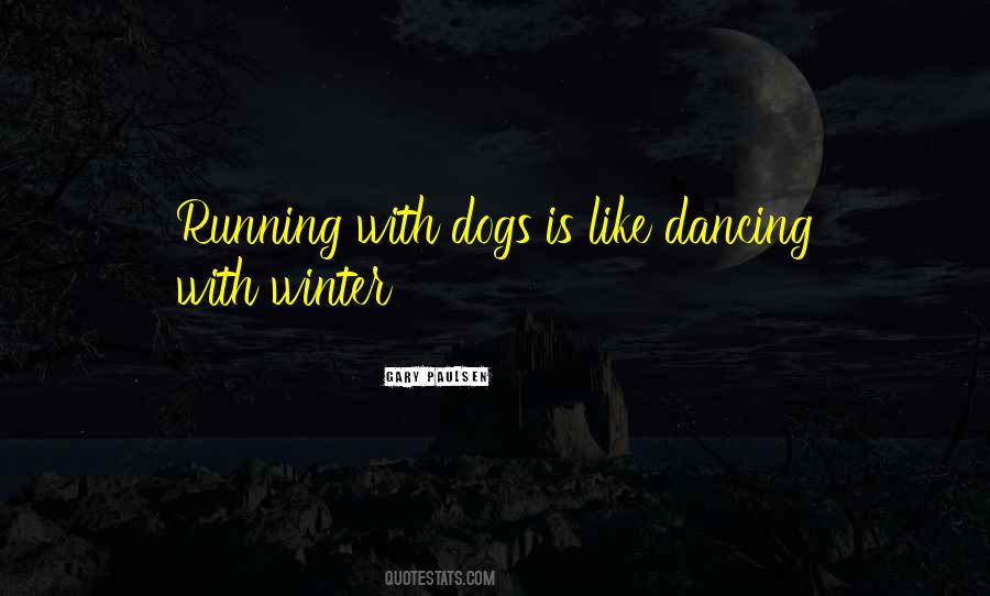 Quotes About Running With Dogs #95543