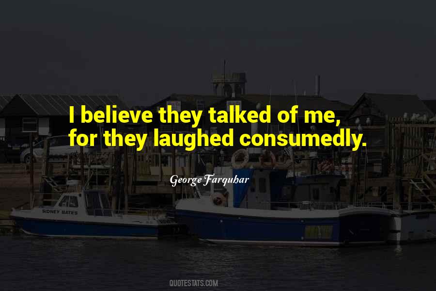 They Laughed Quotes #964029