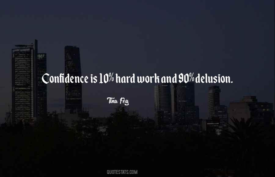 Quotes About Confidence And Hard Work #729197