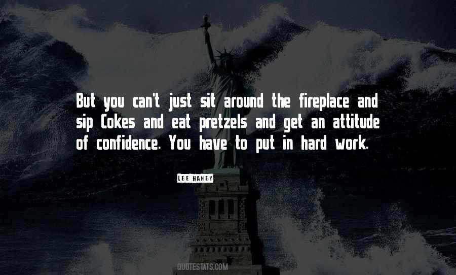 Quotes About Confidence And Hard Work #75395